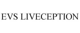 EVS LIVECEPTION trademark