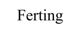 FERTING trademark
