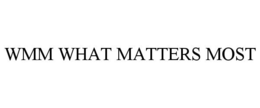 WMM WHAT MATTERS MOST trademark