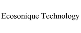 ECOSONIQUE TECHNOLOGY trademark