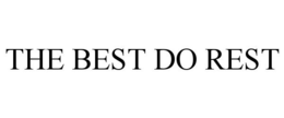 THE BEST DO REST trademark