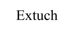 EXTUCH trademark