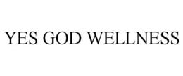 YES GOD WELLNESS trademark
