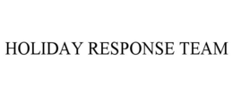 HOLIDAY RESPONSE TEAM trademark
