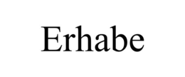 ERHABE trademark