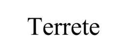 TERRETE trademark