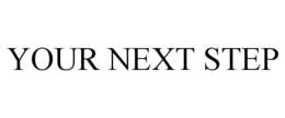 YOUR NEXT STEP trademark