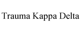 TRAUMA KAPPA DELTA trademark