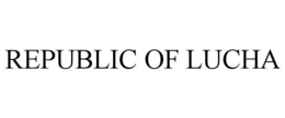 REPUBLIC OF LUCHA trademark