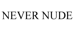 NEVER NUDE trademark