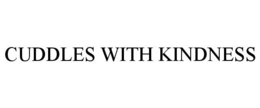 CUDDLES WITH KINDNESS trademark