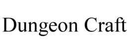DUNGEON CRAFT trademark