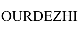 OURDEZHI trademark
