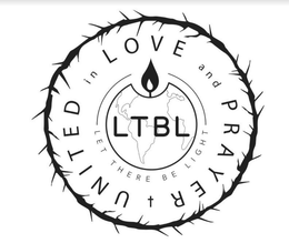 LTBL LET THERE BE LIGHT UNITED IN LOVE AND PRAYER trademark