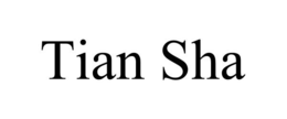 TIAN SHA trademark