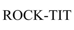 ROCK-TIT trademark