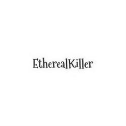 ETHEREALKILLER trademark