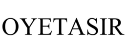 OYETASIR trademark