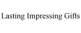 LASTING IMPRESSING GIFTS trademark