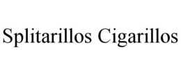 SPLITARILLOS CIGARILLOS trademark