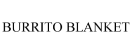 BURRITO BLANKET trademark
