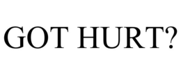 GOT HURT? trademark