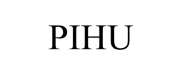 PIHU trademark