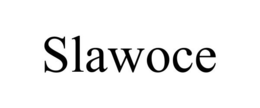 SLAWOCE trademark