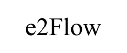 E2FLOW trademark