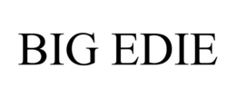 BIG EDIE trademark