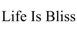 LIFE IS BLISS trademark
