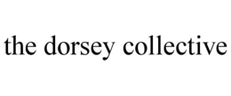 THE DORSEY COLLECTIVE trademark