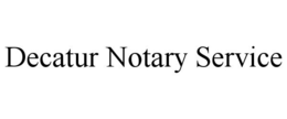 DECATUR NOTARY SERVICE trademark