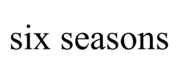 SIX SEASONS trademark