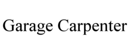 GARAGE CARPENTER trademark