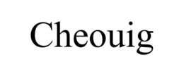 CHEOUIG trademark