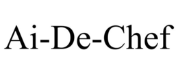 AI-DE-CHEF trademark