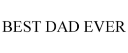 BEST DAD EVER trademark