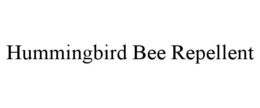 HUMMINGBIRD BEE REPELLENT trademark