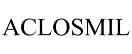 ACLOSMIL trademark