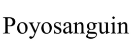 POYOSANGUIN trademark