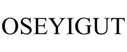 OSEYIGUT trademark