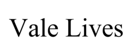 VALE LIVES trademark