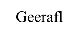 GEERAFL trademark