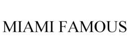 MIAMI FAMOUS trademark