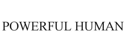 POWERFUL HUMAN trademark