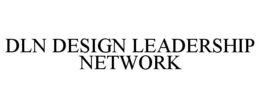 DLN DESIGN LEADERSHIP NETWORK trademark