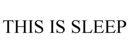 THIS IS SLEEP trademark