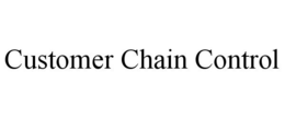 CUSTOMER CHAIN CONTROL trademark
