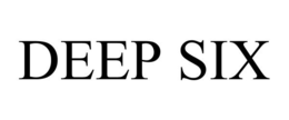 DEEP SIX trademark